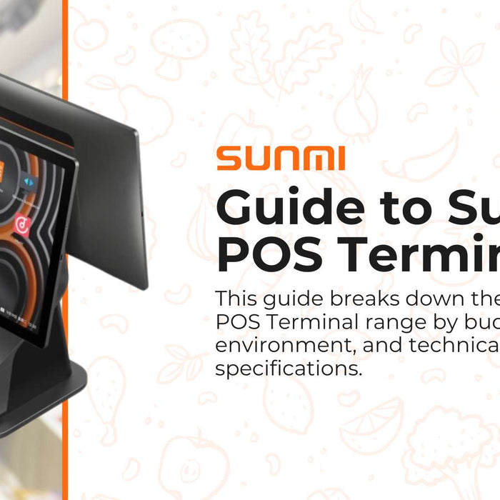 The Guide to Sunmi POS Terminals Range: A Closer Look at Specification and Features.