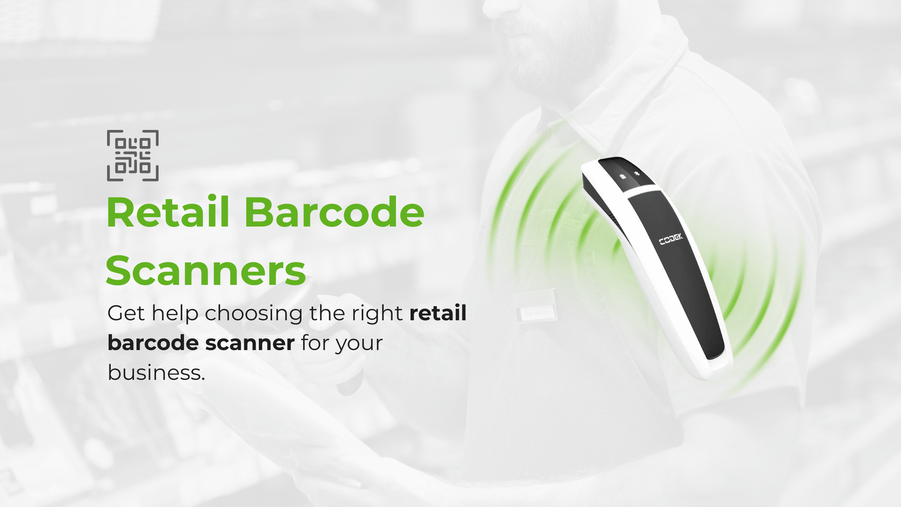 Choosing the Right Retail Barcode Scanner for Your UK Shop: A Practical Guide
