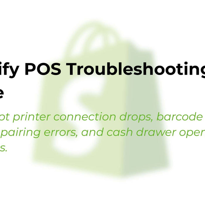 Shopify POS Common Troubleshooting Guide UK