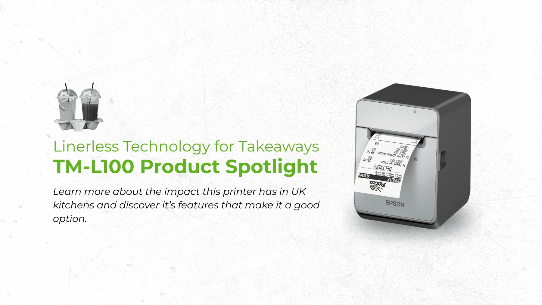 Linerless Takeaway Printing: Using the Epson TM-L100 for Apps Like Deliveroo & JustEat