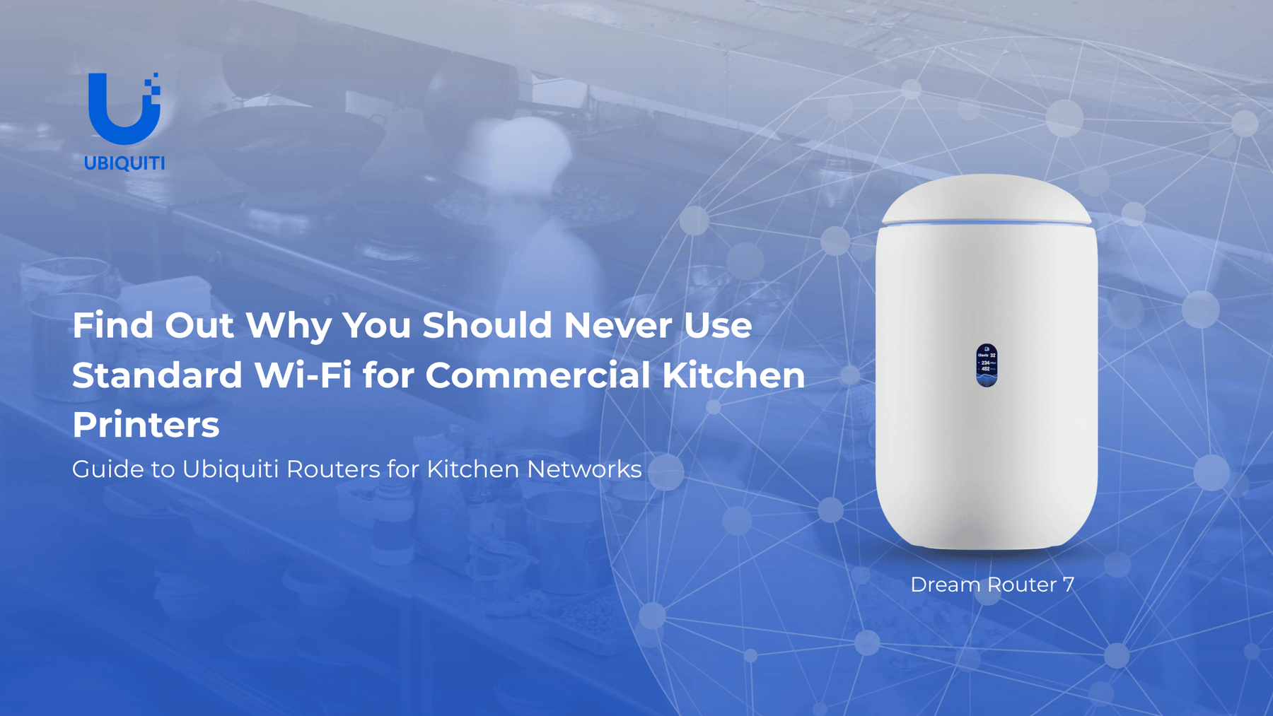 Ubiquiti Hospitality WiFi: How to Stop Dropped Bar and Kitchen Orders